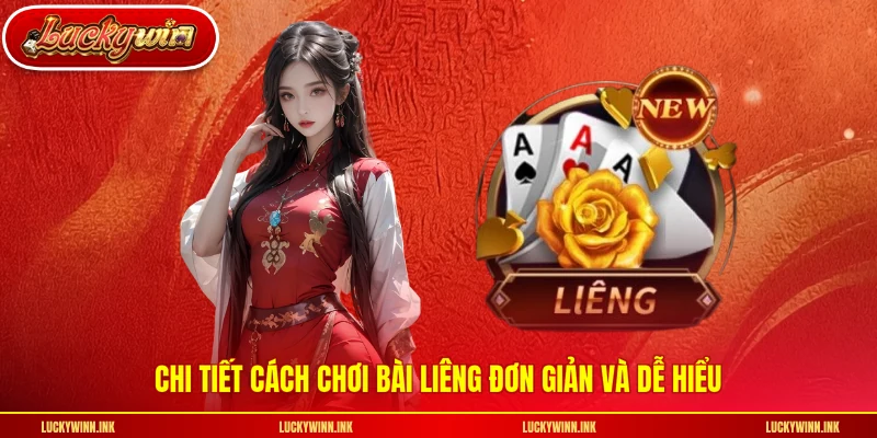 Chi tiết cách chơi bài liêng đơn giản và dễ hiểu