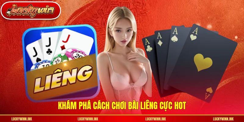 Khám phá cách chơi bài liêng cực hot