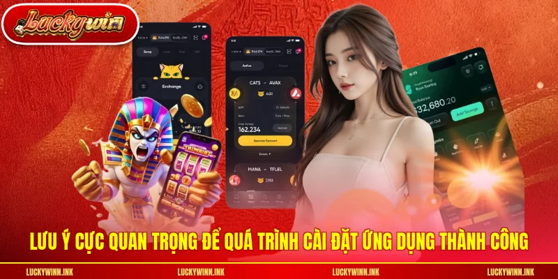 Lưu ý cực quan trọng để quá trình cài đặt ứng dụng thành công