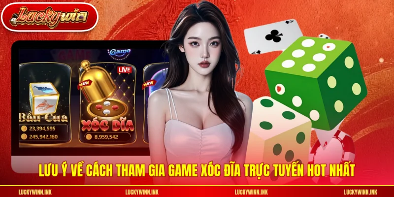 Lưu ý về cách tham gia game xóc đĩa trực tuyến hot nhất