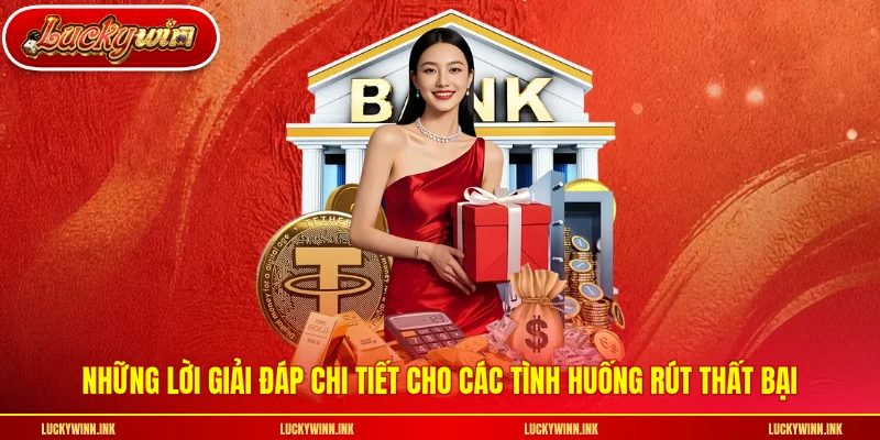 Những lời giải đáp chi tiết cho các tình huống rút thất bại