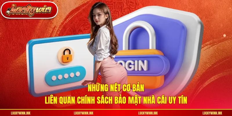 Những nét cơ bản liên quan chính sách bảo mật nhà cái uy tín