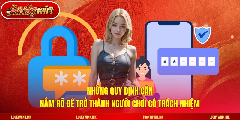 Những quy định cần nắm rõ để trở thành người chơi có trách nhiệm